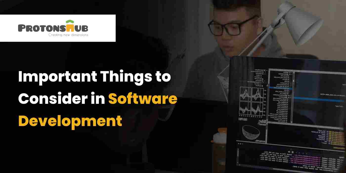 Important Things to Consider in Software Development