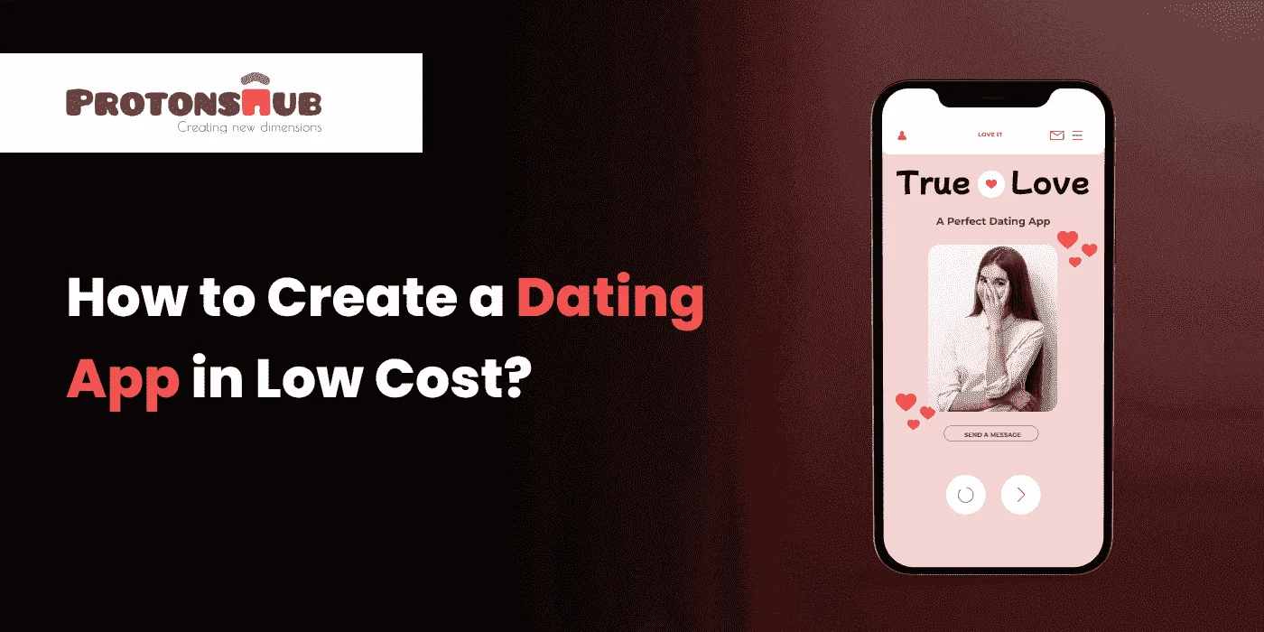 How to Create a Dating App at Low Cost