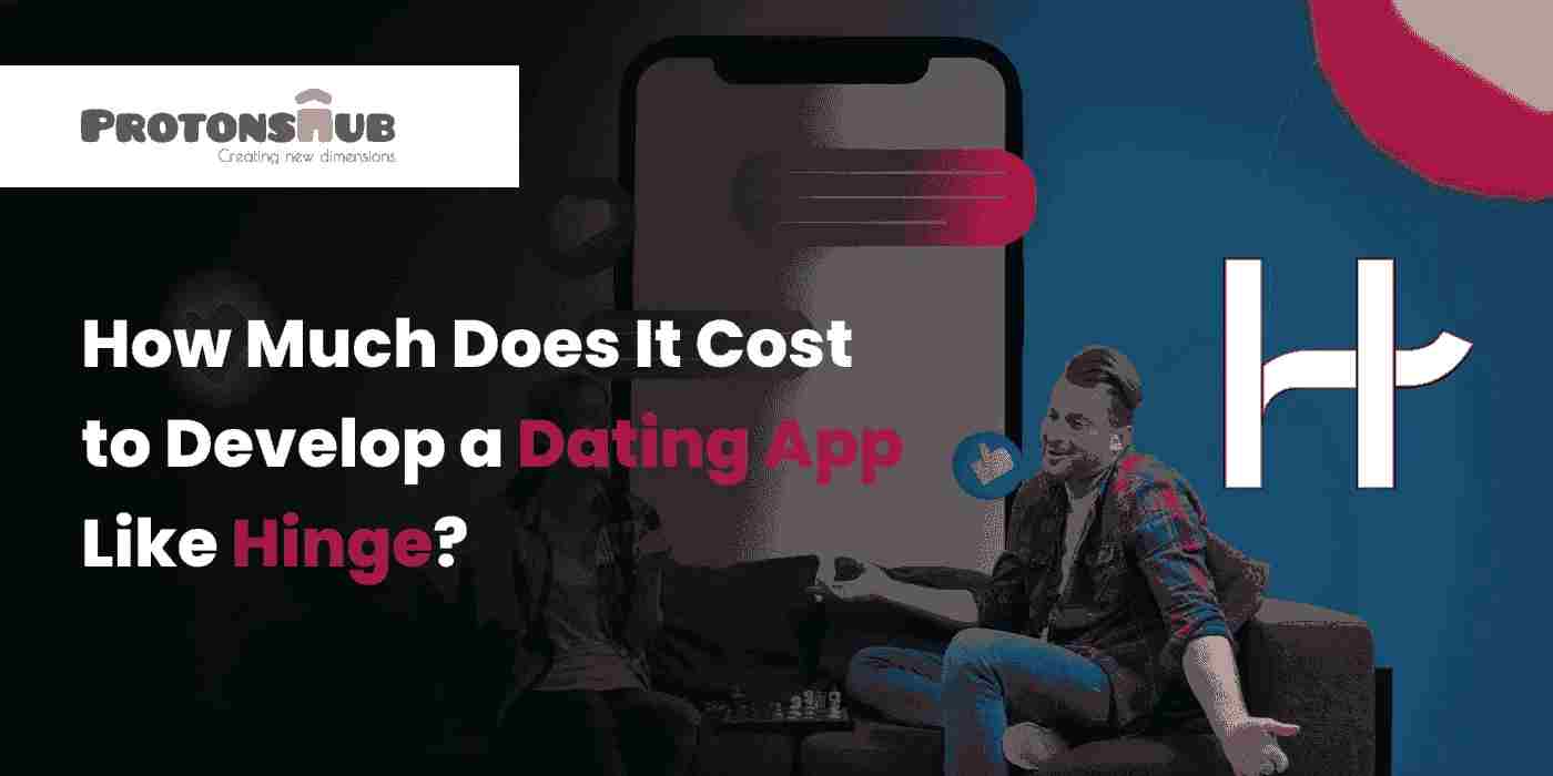 How Much Does It Cost to Develop a Dating App Like Hinge