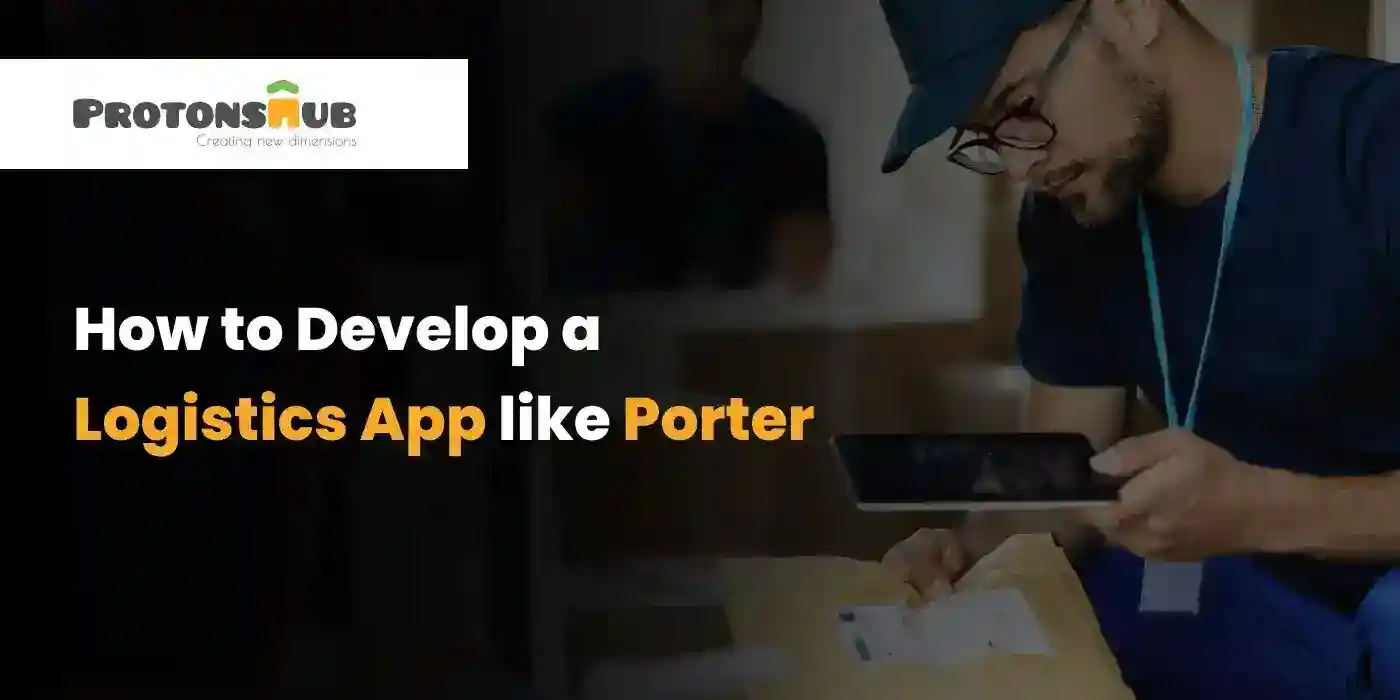 How to Develop a Logistics App like
                      Porter