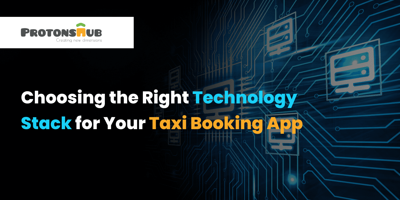 Choosing the Right Technology Stack for Your Taxi Booking App