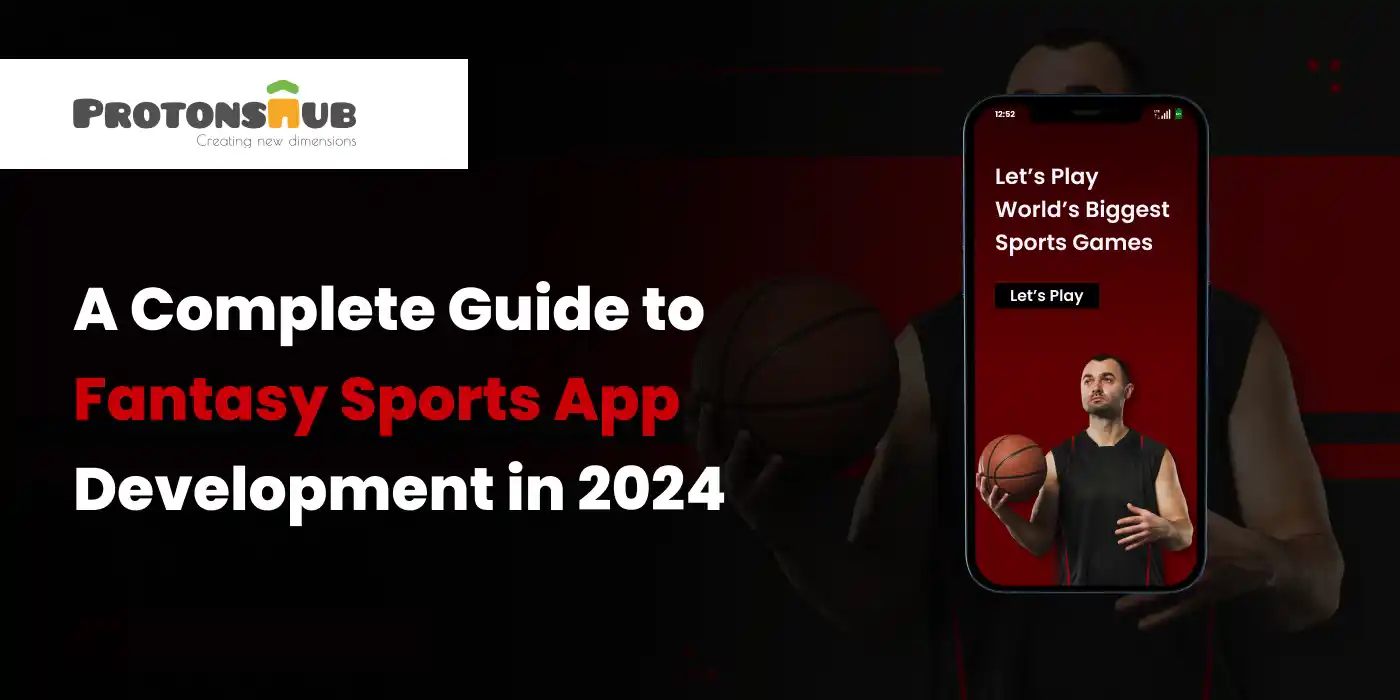 A Complete Guide to Fantasy Sports App Development in 2024