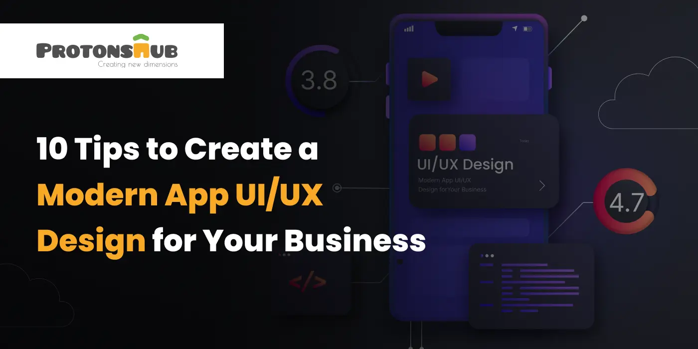10 Tips to Create a Modern App UI/UX Design for Your Business