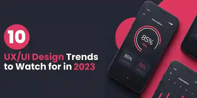 10 UX/UI Design Trends to Watch for in 2023