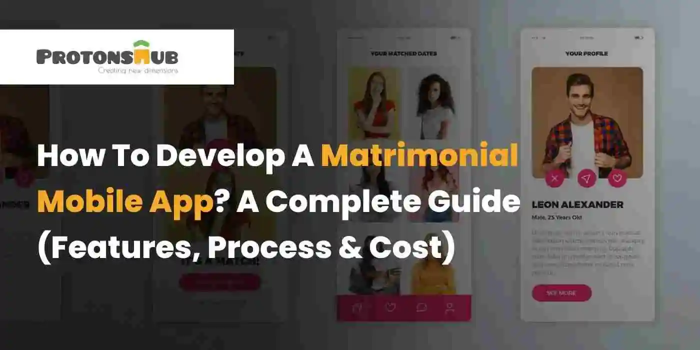 A Complete Guide on How To Develop A Matrimonial Mobile App
