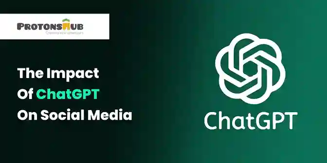 The Impact Of ChatGPT On Social Media