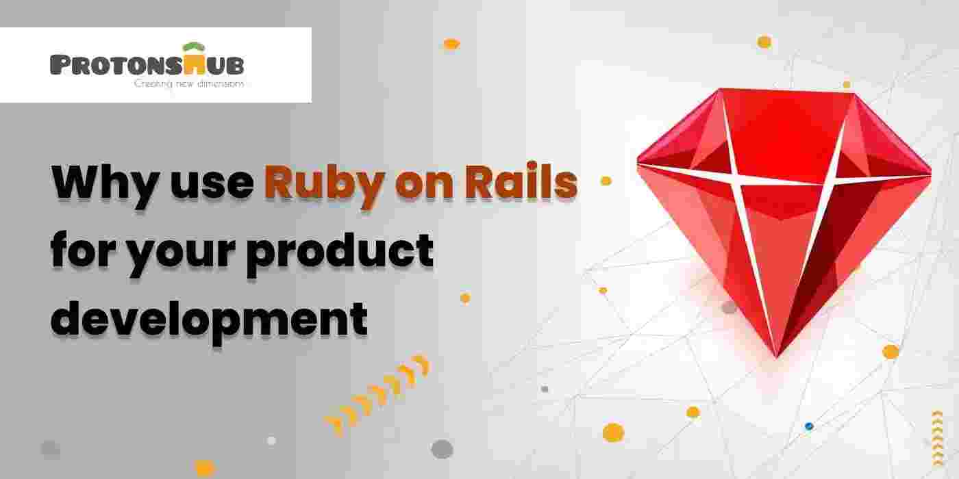Use Ruby on Rails for your product development