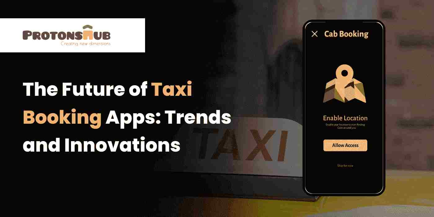 The Future of Taxi Booking Apps: Trends and Innovations