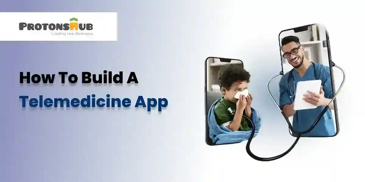 How To Build A Telemedicine App in 2023? (A-Z Guide)