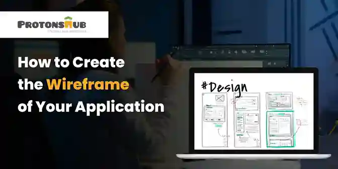 How to Create the Wireframe of Your Application in 2023