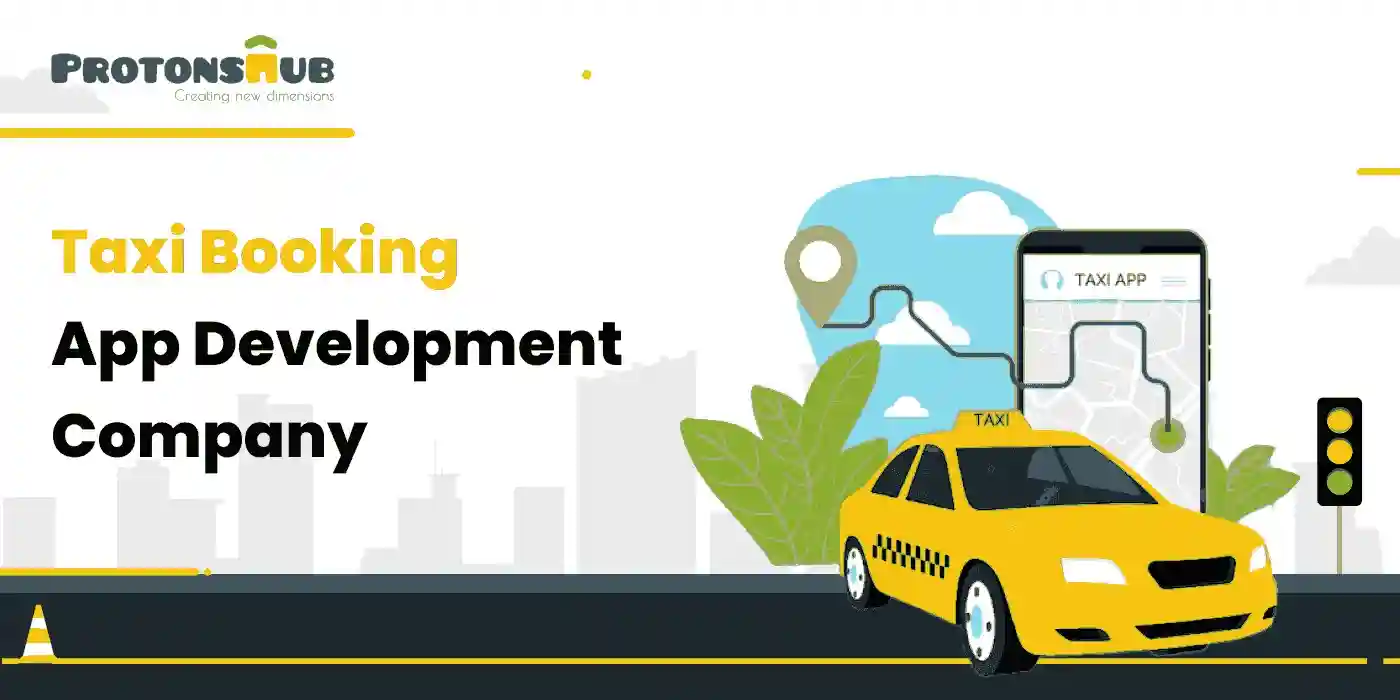 Taxi Booking App Development Company in India | Protonshub Technologies